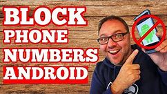 How to Block and Unblock Phone Numbers on Android Smartphone