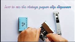 How to use paper clip dispenser.