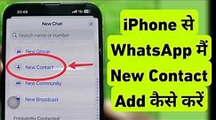 How To Add New Contact in WhatsApp iPhone || iPhone Se WhatsApp Me New Contact Add Kaise Kare