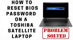 How to Reset BIOS Password on a Toshiba Satellite Laptop