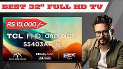 TCL 32" FULL HD Android LED TV | S5403AF | Unboxing and Review | Best 32" FHD TV in India