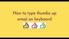 How to type thumbs up emoji on keyboard