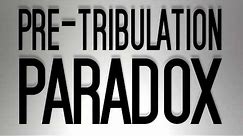 Post Tribulation Rapture - The Pre-Tribulation Paradox (1080p HD)