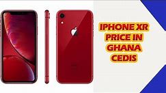 iPhone XR Price in Ghana Cedis