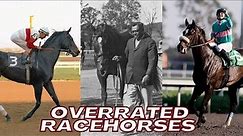Top 5 Overrated Racehorses