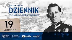 19 września – Dziennik. Wrześniowa obrona Warszawy: Wacław Lipiński [audiobook]