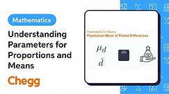 Understanding Parameters for Proportions and Means | Statistics