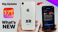 iOS 17.1 On iPhone XR - New Features & Changes - Should you update iPhone XR iOS 17.1