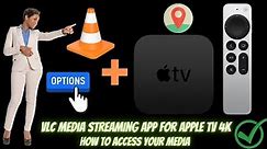 VLC Media Streaming App for Apple TV 4K | How To Access Your Media