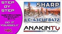 SHARP LC-43CUF8472 LED TV - Backlight Fix - Repair - Do it Yourself - Guide for Everyone - AnakinTV
