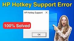 How To Fix HP Hotkey Support Blank Pop-up Windows 11/10 | HP Hotkey Support Blank Popup Problem