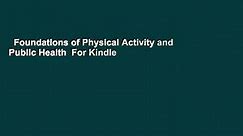 Foundations of Physical Activity and Public Health  For Kindle