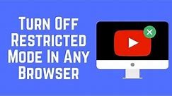 How to Turn Off YouTube Restricted Mode on Any Browser
