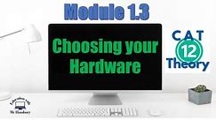 Choosing your Hardware | Module 1.3 | Grade 12 *Updated*