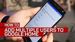 How to add multiple users to Google Home