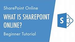 What is SharePoint Online? - Beginner Tutorial