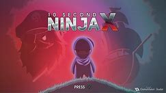 10 Second Ninja X GamePlay Part 1