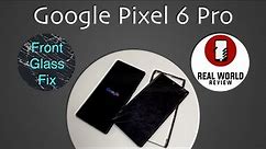 Google Pixel 6 Pro Screen Replacement (Fix Your Broken Display!)