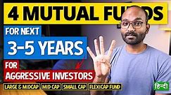 4 Best Mutual Funds with High Returns for Aggressive Investors | Mutual funds for short term #YEG