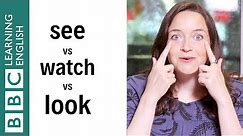 See vs Watch vs Look - English in a Minute