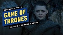 Game of Thrones: Season 8, Episode 1 Recap - IGN Watch Party