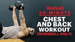20-Minute Chest & Back Workout (Dumbbell Only) Follow Along | Men's Health UK