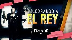 Programa especial en PrendeTV: Celebrando a El Rey
