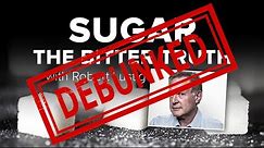 Sugar: The Bitter Truth - DEBUNKED