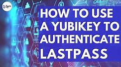 How to use a YubiKey on your Android to Authenticate LastPass