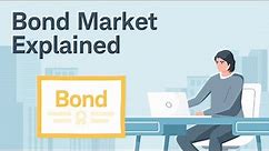 How the Bond Market Works