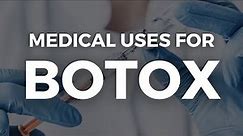 Medical Uses For Botox EXPLAINED