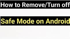 How to Turn off/Remove Safe Mode on Android