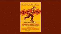 Labor of Love with M. Night Shyamalan | Revisionist History: Development Hell | Malcolm Gladwell
