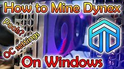 How To Mine Dynex on Windows - Aug. 2023