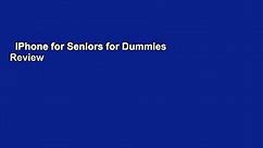 iPhone for Seniors for Dummies  Review