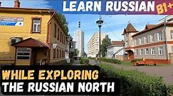 Learn Russian in the Russian North (Arkhangelsk and villages)