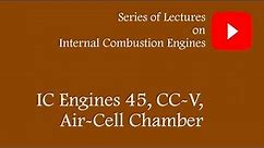 IC engines 45, CC-V, Air cell chamber