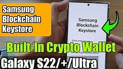 Galaxy S22/S22+/Ultra: How to Set Up Samsung Blockchain Keystore & Create a New Wallet