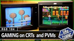 Gaming on CRT Televisions, PVMs and BVMs :: RGB104 / MY LIFE IN GAMING