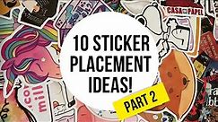 How to Use Your Stickers PART 2: 10 MORE Placement Ideas