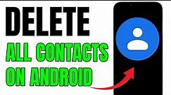 HOW TO DELETE ALL CONTACTS FROM PHONE!