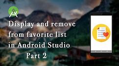 Display and remove from favorite list | Android Studio - Part 2