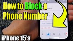 iPhone 15/15 Pro Max: How to Block a Phone Number