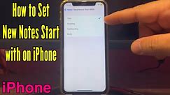 How to Set New Notes Start with on iPhone X