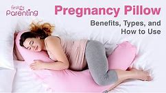 Pregnancy Pillow – Benefits, Types, and How to Use