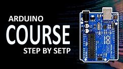 Arduino Full Course for Absolute Beginners | Arduino Programming