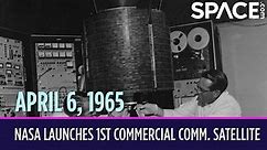 OTD In Space – April 6: NASA Launches 1st Commercial Communication Satellite