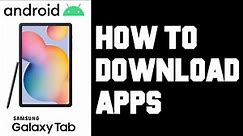 Samsung Tablet How To Download Apps - Android Tablet How To Download Applications Instructions, Help