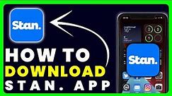 How to Download Stan. App | How to Install & Get Stan. App