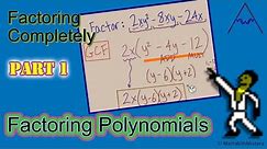 Factoring Polynomials #17 Factoring Completely! Part 1 of 3